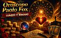 Oroscopo Paolo Fox per luned&igrave; 11 maggio: si apre una settimana decisiva, lavoro, scelte e nuove strategie
