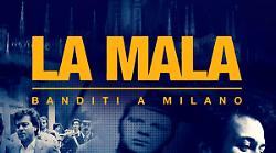  La Mala. Banditi a Milano stasera 4 agosto:  la storia della criminalità organizzata che spaventò la Lombardia