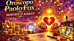 Oroscopo Paolo Fox per marted&igrave; 31 marzo: chiusura del mese tra decisioni e novit&agrave;