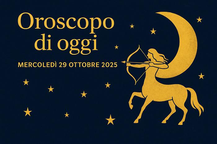 Oroscopo di oggi mercoledì 29 ottobre 2025: la Luna in Sagittario spinge a guardare avanti con fiducia
