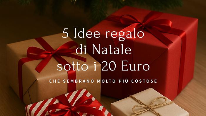 Idee regalo Natale sotto i 20 euro