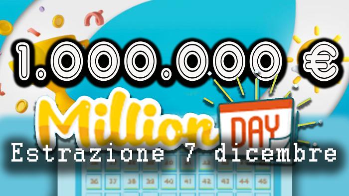 Million Day e Million Day Extra di oggi domenica 7 dicembre: estrazioni e numeri vincenti