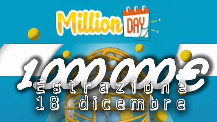 Million Day e Million Day Extra, estrazione e numeri vincenti di oggi gioved&igrave; 18 dicembre