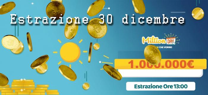Million Day e Million Day Extra: i numeri estratti oggi marted&igrave; 30 dicembre