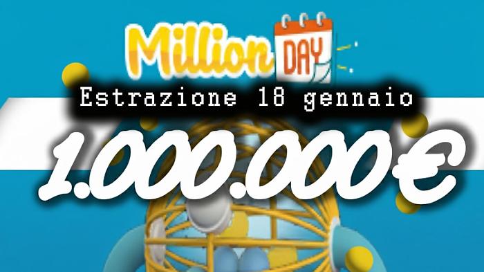 Million Day e Million Day Extra, le estrazioni e i numeri vincenti di oggi domenica 18 gennaio