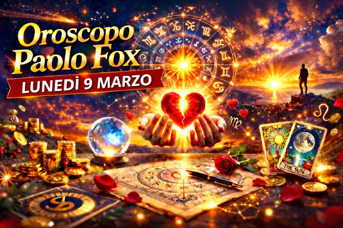 Oroscopo Paolo Fox per luned&igrave; 9 marzo: ecco chi inizia la settimana col piede giusto