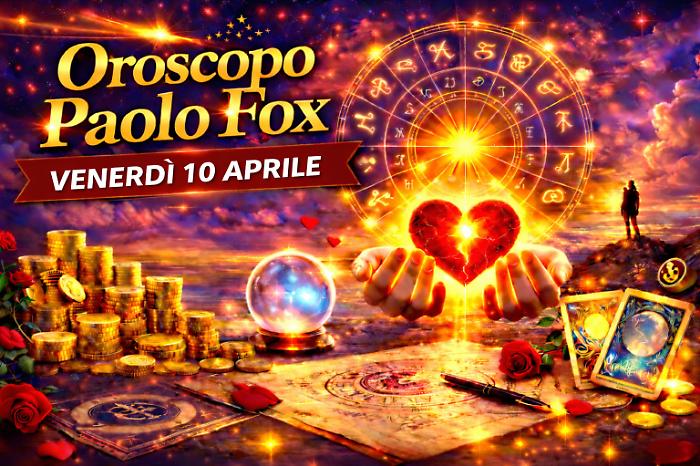 Oroscopo Paolo Fox per venerd&igrave; 10 aprile: stress e risultati, chi la spunta in una giornata decisiva