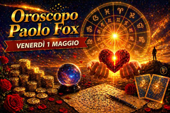 Oroscopo Paolo Fox per gioved&igrave; 30 aprile: il giorno dei bilanci finali, cosa lasciare e cosa portare a maggio