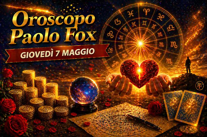 Oroscopo Paolo Fox per gioved&igrave; 7 maggio 2026: dopo la tempesta arriva il controllo, si rimettono in ordine le cose